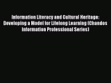 [PDF] Information Literacy and Cultural Heritage: Developing a Model for Lifelong Learning