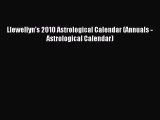 Download Llewellyn's 2010 Astrological Calendar (Annuals - Astrological Calendar) PDF Online