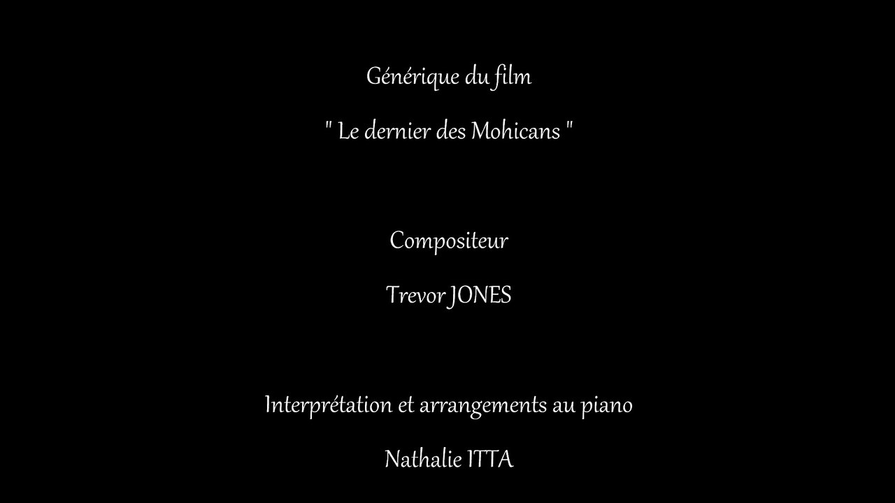 " Le dernier des Mohicans " de Trevor Jones interprété et arrangé au piano par Nathalie ITTA