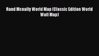 Read Rand Mcnally World Map (Classic Edition World Wall Map) Ebook Free