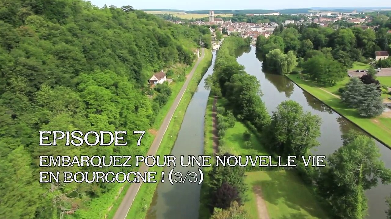 Episode 7 Embarquez pour une nouvelle vie en Bourgogne 3/3