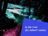 In the river (DJ JohnnY remix)- Jesus Culture