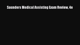 Read Saunders Medical Assisting Exam Review 4e Ebook Free