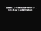 [PDF] Wooden: A Lifetime of Observations and Reflections On and Off the Court [Download] Full