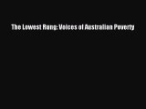 [PDF] The Lowest Rung: Voices of Australian Poverty [Download] Full Ebook