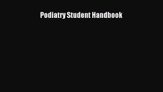Read Podiatry Student Handbook PDF Online
