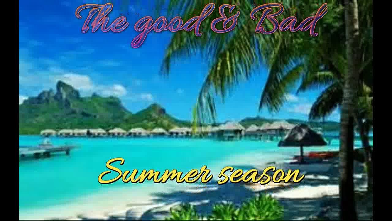 The good and bad of Summer