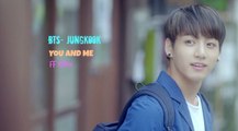 FF VIDEO]• BTS-Jungkook•YOU AND ME•part1⃣
