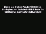 [Read] Weight Loss Workout Plan: 97 POWERFUL Fat-Blasting Exercises (Includes BONUS 18 Habits