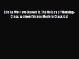 [PDF] Life As We Have Known It: The Voices of Working-Class Women (Virago Modern Classics)