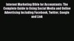 For you Internet Marketing Bible for Accountants: The Complete Guide to Using Social Media