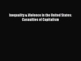 [PDF] Inequality & Violence in the United States: Casualties of Capitalism [Download] Online