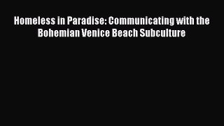 [PDF] Homeless in Paradise: Communicating with the Bohemian Venice Beach Subculture [Download]