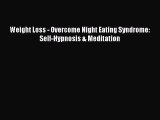 [PDF] Weight Loss - Overcome Night Eating Syndrome: Self-Hypnosis & Meditation PDF Online