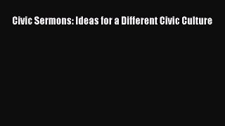 [PDF] Civic Sermons: Ideas for a Different Civic Culture [Read] Online