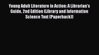 [PDF] Young Adult Literature in Action: A Librarian's Guide 2nd Edition (Library and Information
