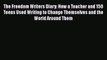 Read The Freedom Writers Diary: How a Teacher and 150 Teens Used Writing to Change Themselves