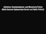 Read Inflation Unemployment and Monetary Policy (Alvin Hansen Symposium Series on Public Policy)