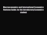 Read Macroeconomics and International Economics Revision Guide: for the Introductory Economics
