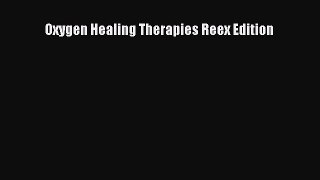 Download Oxygen Healing Therapies Reex Edition PDF Online