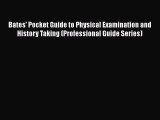 Read Bates' Pocket Guide to Physical Examination and History Taking (Professional Guide Series)