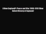 Read A New England?: Peace and War 1886-1918 (New Oxford History of England) ebook textbooks