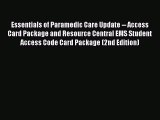 Read Essentials of Paramedic Care Update -- Access Card Package and Resource Central EMS Student