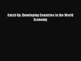 Read Catch Up: Developing Countries in the World Economy ebook textbooks