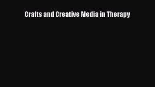 Read Crafts and Creative Media in Therapy Ebook Free