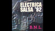 B.N.L. - Electrica Salsa '92 (Hardhouse Techno Mix) (B1)