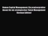 [PDF] Human Capital Management: Ein praxiserprobter Ansatz für ein strategisches Talent Management