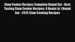 Download Slow Cooker Recipes Complete Boxed Set - Best Tasting Slow Cooker Recipes: 3 Books