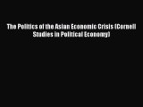 [PDF] The Politics of the Asian Economic Crisis (Cornell Studies in Political Economy) [Read]