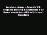 Read Narrative of a Voyage to Senegal in 1816 Comprising an Account of the Shipwreck of the