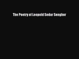 Read The Poetry of Leopold Sedar Senghor Ebook Free