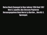 Read Reise Nach Senegal in Den Jahren 1784 Und 1787 Von G. Lajaille. Aus Dessen Papieren Herausgegeben