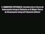 Download 0. SANADORES INTEGRALES: IntroducciÃ³n al Curso de HomeopatÃ­a Integral (SInfonÃ­a en