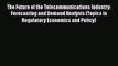 [PDF] The Future of the Telecommunications Industry: Forecasting and Demand Analysis (Topics