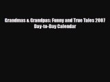 Download Grandmas & Grandpas: Funny and True Tales 2007 Day-to-Day Calendar Free Books