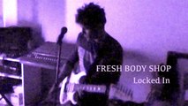 Fresh Body Shop - Locked In