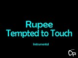 Rupee - Tempted to Touch (Instrumental)