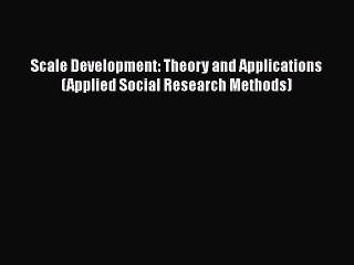 Read Book Scale Development: Theory and Applications (Applied Social Research Methods) ebook