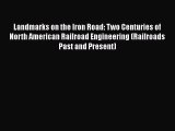 Read Books Landmarks on the Iron Road: Two Centuries of North American Railroad Engineering