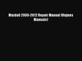 Download Books Mazda6 2003-2012 Repair Manual (Haynes Manuals) PDF Free