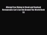 Read Allergy Free Dining in Steak and Seafood Restaurants (Let's Eat Out Around The World Book