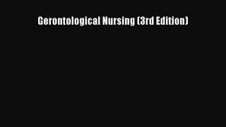 Read Gerontological Nursing (3rd Edition) Ebook Free