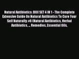 Read Natural Antibiotics: BOX SET 4 IN 1 - The Complete Extensive Guide On Natural Antibiotics