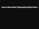 Read Books Trams in Amsterdam: Photography by Andre Knoerr PDF Free