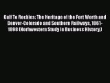 PDF Gulf To Rockies: The Heritage of the Fort Worth and Denver-Colorado and Southern Railways