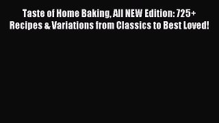 Download Taste of Home Baking All NEW Edition: 725+ Recipes & Variations from Classics to Best